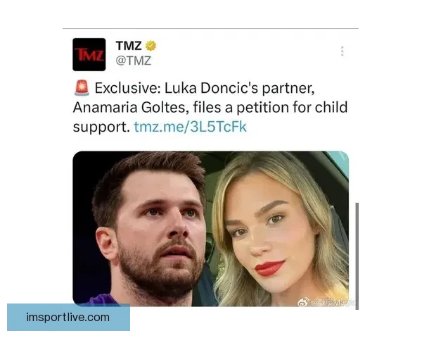 东契奇申请禁制令要求探望女儿 传闻未婚妻与A级名人疑似有新恋情